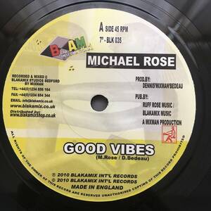 Michael Rose / Good Vibes　[Blakamix - BLK 035]