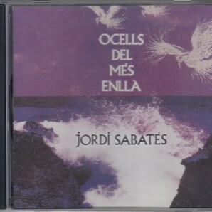 JORDI SABATES / OCELLS DEL MES ENLLA（輸入盤CD）の画像1