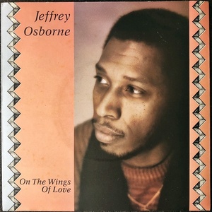 【Disco & Soul 7inch】Jeffrey Osborne / On The Wings Of Love 