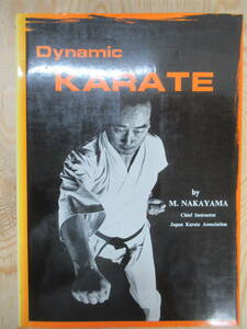 P70◆【洋書 日本空手協会創設者】Dynamic KARATE－INSTRUCTION BY THE MASTER MASATOSHI NAKAYAMA (中山正敏)　HERMAN KAUZ 240309