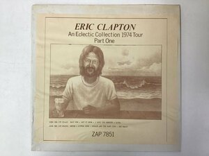 LP / ERIC CLAPTON / AN ECLECTIC COLLECTION 1974 TOUR PART ONE / ブート [5584RR]