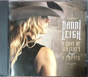 Danni Leigh[A Shot of Whiskey and a Prayer]カントリーロック/ルーツロック/スワンプ/女性ボーカル/Kevin Welch/Mike Henderson