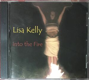 Lisa Kelly [Into The Fire] USインディー / フォーキーポップ / ギターポップ / 女性シンガーソングライター / Dave Crimman参加