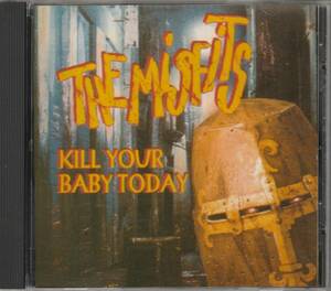 コレクターズ盤/THE MISFITS ミスフィッツ/KILL YOUR BABY TODAY/CD