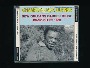 ☆CHAMPION JACK DUPREE☆NEW ORLEANS BARRELHOUSE - PIANO BLUES 1960☆1992年輸入盤☆MAGPIE PY CD 58☆