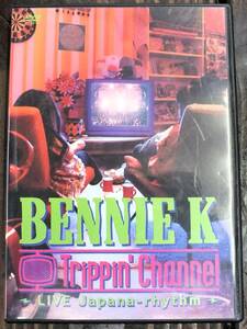 【DVD】BENNIE K・Trippin’ Channel・LIVE Japana-rhythm・FLAM