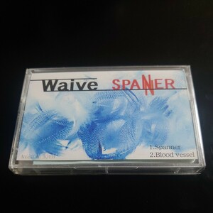 Waive デモテープ「SPANNER」