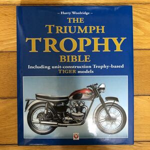 洋書　トライアンフ　バイク　The Triumph Trophy Bible: Including unit-construction Trophy-based TIGER models　オートバイ 