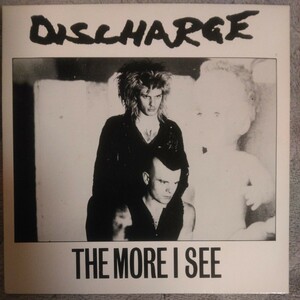 DISCHARGE/THE MORE I SEE 7インチ CLAY RECORDS UK盤