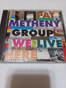PAT　METHENY　GROUP　パット・メセニー　[WE　LIVE　HERE]　輸入盤