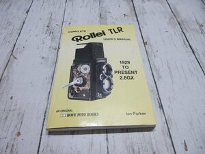 B 希少　COMPLETE Rollei TLR USERS MANUAL 1929 to PRESENT2.8GX 1296 【星見】