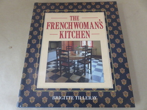 THE FRENCH WOMAN'S KITCHEN BRGITTE TILLERAY 洋書