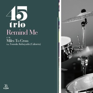 新品 7” 45trio / Remind Me c/w Miles To Cross 検) エレピ ネタ Koco Muro Fantastic Plastic Machine Towa Tei Jazztronik 大沢伸一