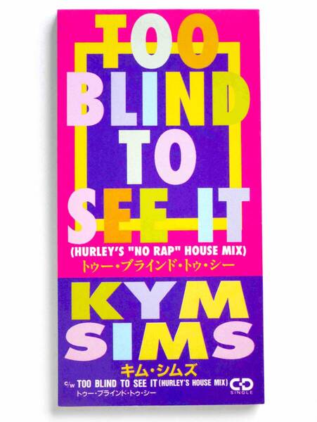 キム・シムズ/Too Blind To See It (国内盤CD) ■ スティーブ・シルク・ハーレー Steve "Silk" Hurley / Kym Sims
