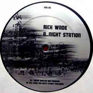 Rick Wade Night Station / 2 A.M. Detroit　　デトロイト・ハウサーRick Wadeの名作2011復刻盤！