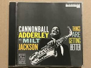 OJC盤 Cannonball Adderley Milt Jackson Things Are Getteing Better +2 キャノンボール・アダレイ ミルト・ジャクソン 