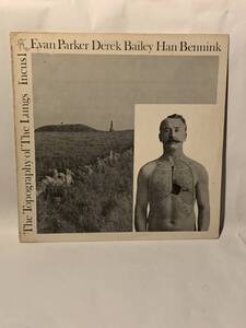 英　INCUS オリジナル　青レーベル　Evan Parker, Derek Bailey, Han Bennink The Topography Of The Lungs INCUS.1 ライナーあり