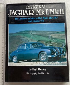 ★[69527・特価洋書 ORIGINAL JAGUAR MkⅠ/MkⅡ ] The Restorer's Guide to MkⅠ,MkⅡ,240/340 and Daimler V8. ★