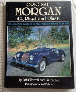 ★[51034・特価洋書 ORIGINAL MORGAN 4/4, Plus 4 and Plus 8 ] The Restorer's Guide to all Four-wheeled Models from 1936.★