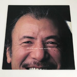 LP/ 渡辺貞夫 / FILL UP THE NIGHT / SADAO WATANABE / 国内盤 見本盤 ELEKTRA P-13017 40317