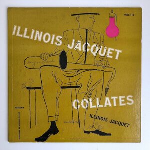 LP/ ILLINOIS JACQUET / ILLINOIS JACQUET COLLATES / US盤 オリジナル 10インチ トランぺッターラベル 深溝 EMARCY MGC-112 40326-828