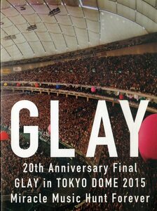 G00032307/【邦楽】BD3枚組/GLAY「20TH Anniversary Final GLAY in Tokyo Dome 2015 Miracle Music Hunt Forever」