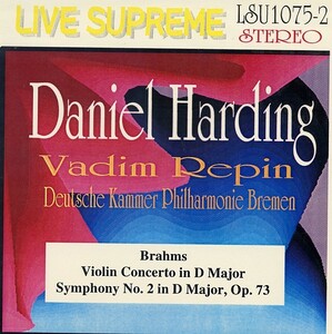 ハーディング：ブラームス・ヴァイオリン協奏曲、ブラームス・交響曲第2番、ドイチェ・カンマー・フィルハーモニー、ブレメン。