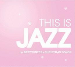 THIS IS JAZZ ベスト・ウインター ＆ クリスマス・ソングス レンタル落ち 中古 CD