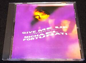 Michael Fortunati/ Give Me Up ~Fortunati's 1st★1987年国内盤CD・和訳　マイケルフォーチュナティ　ギヴ・ミー・アップ♪　ユーロビート