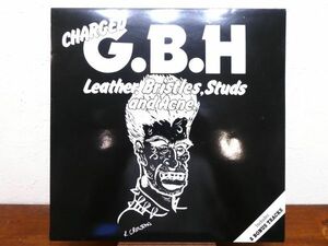 S) Charged G.B.H「 Leather, Bristles, Studs And Acne. 」 LPレコード UK盤 PLATE 3 @80 (R-33)