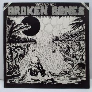 BROKEN BONES-Decapitated (UK オリジナル LP)