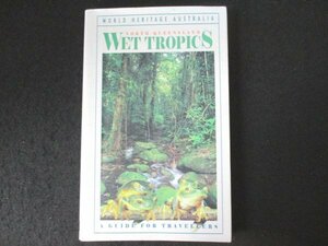 本 No2 02924 WORLD HERITAGE AUSTRALIA NORTH QUEENSLAND WET TROPICS A GUIDE FOR TRAVELLERS 1968 Rainforest Publishing Ritchie Rod