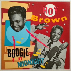 Roy Brown【UK盤 Blues LP】 Boogie At Midnight (Charly CRB 1093) 1985年 / ロイ・ブラウン / Blues Shouter