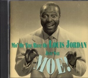 ■□Louis Jordanルイ・ジョーダン/Just Say Moe! Mo' Of Best of□■