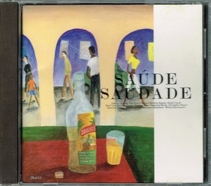 オムニバス【サウージ・サウダージ　Saude Saudade】Djavan/Simone/Joo Bosco/Moraes Moreira/Kassav'/Jolle Ursull　他★CD