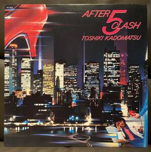 角松敏生『After 5 Clash』1984年シティポップLPレコードToshiki Kadomatsu city pop boogie