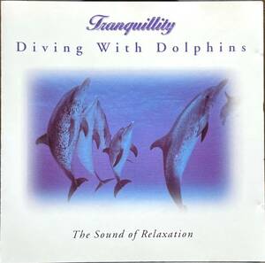 (C22H)☆ヒーリング/Tranquillity:Diving With Dolphins - The Sound of Relaxation/自然音☆