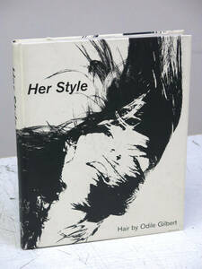 ◆Her Style Hair by Odile Gilbert◆オディール・ジルベール/ヘアアーティスト/ファッション写真集/洋書/ハードカバー