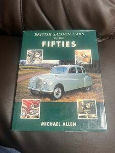 マイケル・アレン著　50年代の英国サルーンカー　BRITISH SALOON CARS OF THE FIFTIES 洋書 イギリス　車雑誌