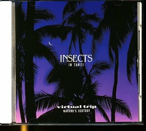 JA739●「virtual trip NATURE'S ECSTASY INSECTS IN TAHITI」CD /ヴァーチャル・サウンド・トリップ