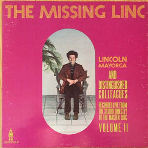 LINCOLN MAYORGA AND DISTINGUISHED COLLEAGUES THE MISSING LINC LP ②