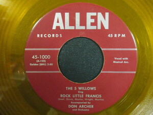 The 5 Willows ： Rock Little Francis 7'' / 45s ★ R&B / Doo Waps / Doo Wop ☆ c/w My Dear, Dearest Darling