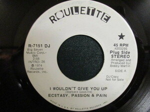 Ecstasy, Passion & Pain ： I Wouldn't Give You Up 7'' / 45s ★ 70's Philly Dancer ☆ 5点で送料無料