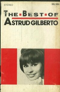 F00025153/カセット/アストラッド・ジルベルト「The Best Of Astrud Gilberto (1987年・30CJ-6004・ボサノヴァ・BOSSA NOVA)」