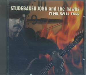 BLUES：STUDEBAKER JOHN & THE HAWKS／TIME WILL TELL