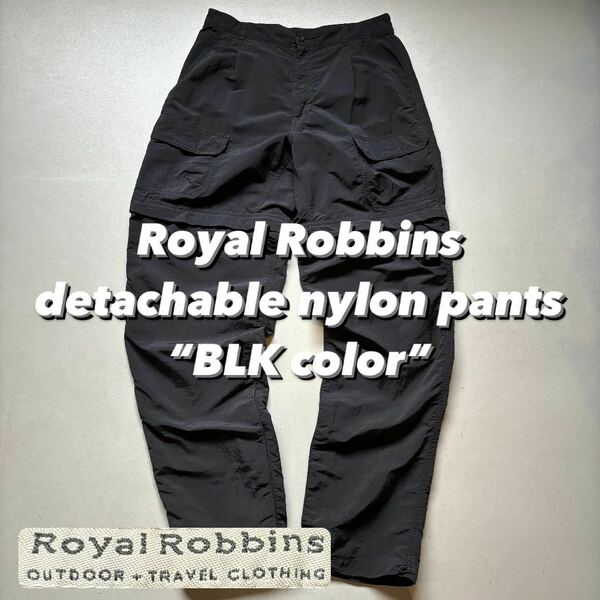 Royal Robbins detachable nylon pants “BLK color” ロイヤルロビンズ デタッチャブルナイロンパンツ 黒 カーゴパンツ
