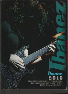 ●ギターカタログ　Ibanez　2010 E. Guitars, Bass Guitars, Acoustics Amps, Effecters　94ページ　美品中古