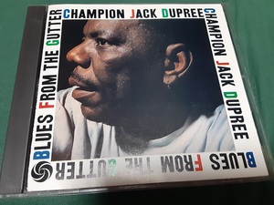 Champion Jack Dupree　チャンピオン・ジャック・デュプリー◆『Blues From The Gutter』