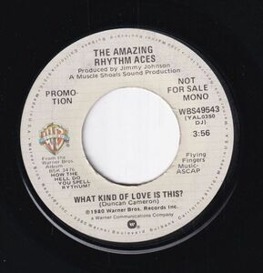 The Amazing Rhythm Aces - What Kind Of Love Is This? (Stereo)/ (Mono) (A) RP-CH630