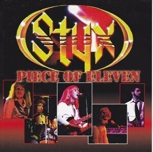 STYX PIECE OF ELEVEN CHICAGO ' 1978 CHICAGO 1CD